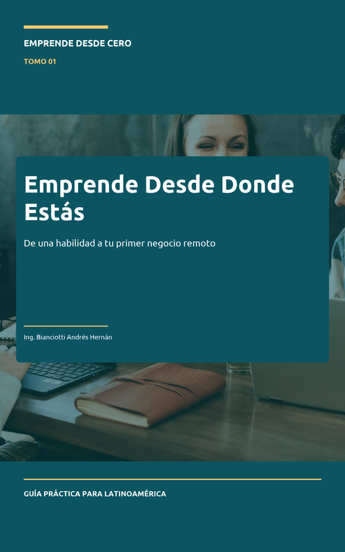 TOMO I - Emprende desde donde estás